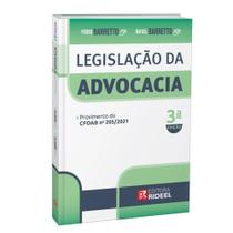 Legislacao da advocacia - 3a edicao/2022