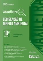 Legislação de Direito Ambiental Coleção Maxiletra - 19ed. Legislação de Direito Ambiental Coleção Maxiletra - 19ed.