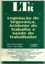 Legislacao de Seguranca, Acidente do Trabalho e Saude do Trabalhador Legislacao de Seguranca, Acidente do Trabalho e Saude do Trabalhador