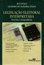 Legislação Eleitoral Interpretada - Doutrina e Jurisprudência - Rui Stoco - Revista Dos Tribunais