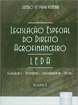 Legislação Especial do Direito Agrofinanceiro Tomo 2 - Leda - Legislação - Doutrina - Jurisprudência - Notas