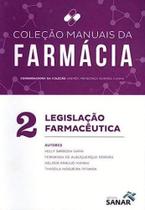 Legislação Farmacêutica - Col. Manuais da Famácia - Vol. 2 - Editora Sanar
