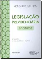 Legislação Previdenciária Anotada