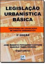 Legislação Urbanística Básica Legislação Urbanística Básica