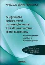Legitimacao juridico-moral da regulacao estatal a luz de uma premissa liber - RENOVAR Legitimacao juridico-moral da regulacao estatal a luz de uma premissa liber - RENOVAR