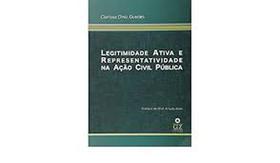 Legitimidade Ativa e Representatividade na Ação Civil Púbica Legitimidade Ativa e Representatividade na Ação Civil Púbica