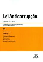 Lei Anticorrupção - Comentários Lei 12.846/2013 - Col. Legislação Anotada - Almedina