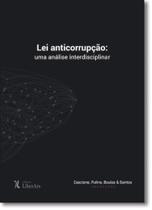 Lei Anticorrupção: Uma Análise Interdisciplinar - LIBER ARS