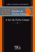 Lei da ficha limpa - vol.2 - serie esudos de direi - EDITUS