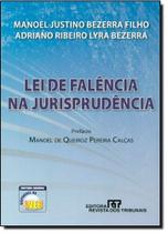 Lei de Falência na Jurisprudência - REVISTA DOS TRIBUNAIS Lei de Falência na Jurisprudência - REVISTA DOS TRIBUNAIS