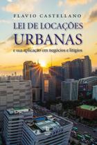 Lei de Locações Urbanas e sua aplicação em negócios e litígios