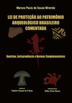 Lei de Proteção ao Patrimônio Arqueológico Brasileiro Comentada - 3i