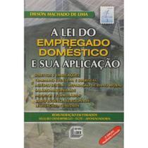 Lei do Empregado Domestico e Sua Aplicacao, A Lei do Empregado Domestico e Sua Aplicacao, A