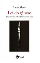 Lei do genero: uma historia cultural do terceiro sexo - COMPANHIA DE FREUD