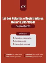 LEI DOS NOTÁRIOS E REGISTRADORES - LEI Nº 8.935/1994 - COMENTADA - 2025 LEI DOS NOTÁRIOS E REGISTRADORES - LEI Nº 8.935/1994 - COMENTADA - 2025