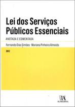Lei Dos Serviços Públicos Essenciais - Anotada E Comentada - Almedina