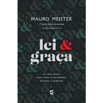 Lei e graça - 3ª Edição - Mauro Meister - CULTURA CRISTÃ