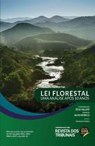 Lei florestal: uma analise apos 10 anos - REVISTA DOS TRIBUNAIS RT
