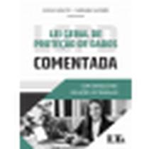 Lei Geral da Proteção de Dados Comentada: Enfoque nas Relações de Trabalho