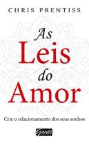 Leis do amor, as - crie o relacionamento dos seus sonhos - EDITORA GENTE
