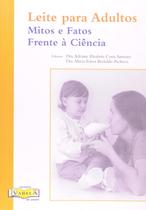 Leite para Adultos. Mitos e Fatos Frente à Ciência paperback Antunes, Adr