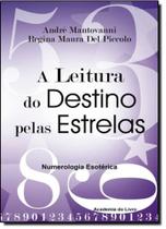 Leitura do Destino Pelas Estrelas, A: Numerologia Esotérica - ACADEMIA DO LIVRO