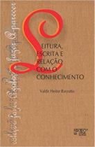 Leitura, escrita e relação com o conhecimento
