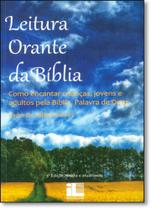 Leitura Orante da Bíblia Leitura Orante da Bíblia