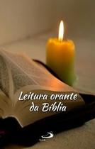 Leitura orante da Bíblia - - PAULUS