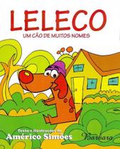 Leleco, Um Cão de Muitos Nomes - BARBARA EDITORA