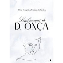 Lembranças de D. Onça Lembranças de D. Onça