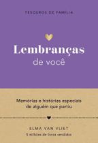 Lembranças De Você (Tesouros De Família) - Memórias E Histórias Especiais De Alguém Que Partiu