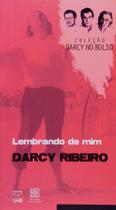 Lembrando de mim (darcy ribeiro) - col. darcy de bolso - UNB