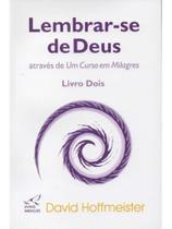 Lembrar-se de deus através de um curso em milagres - vol. 2 Lembrar-se de deus através de um curso em milagres - vol. 2