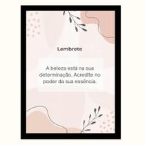 "Lembrete A beleza esta na sua determinação."Quadro Motiva "Lembrete A beleza esta na sua determinação."Quadro Motiva