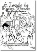 Lenda da Pedra Virada, A: Uma História de Amor Lenda da Pedra Virada, A: Uma História de Amor