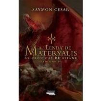 Lenda de materyalis, a - NOVOS TALENTOS DA LITERATURA BRASILEIRA