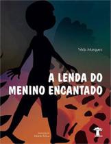 Lenda do menino encantado, a - BAOBA EDITORA (MG) ***