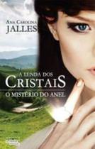 Lenda Dos Cristais, A - O Misterio Do Anel - Talentos Da Literatura Brasileira - LC -