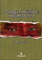 Lendas Brasileiras - Natureza Viva - Aymara