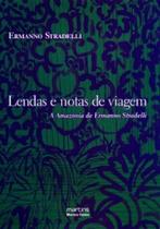 Lendas e notas de viagem - a amazonia de ermanno stradelli - MARTINS MARTINS FONTES Lendas e notas de viagem - a amazonia de ermanno stradelli - MARTINS MARTINS FONTES