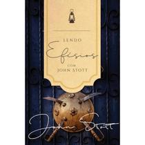 Lendo efesios com john stott fe e vida crista editora ultimato