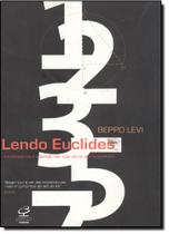 Lendo euclides - a matematica e a geometria sob um olhar renovador - CIVILIZACAO BRASILEIRA - GRUPO RECORD