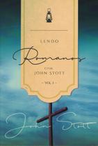 Lendo Romanos com John Stott Volume 1 - Ultimato - Lendo Romanos com John Stott Volume 1 - Ultimato -