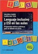Lenguaje Inclusivo Y Esi En Las Aulas Aportes Teórico-Práticas Para Un Debate En Curso - Paidos