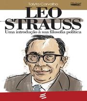 Leo Strauss - Uma Introdução À Sua Filosofia Política - Col. Crítica Social - É Realizações