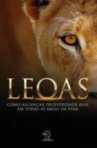 Leoas: como alcançar prosperidade real em todas as áreas da vida Leoas: como alcançar prosperidade real em todas as áreas da vida