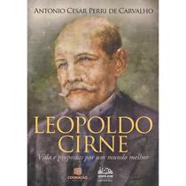 Leopoldo Cirne - Vida e Propostas por um Mundo Melhor - COCRIAÇÃO Leopoldo Cirne - Vida e Propostas por um Mundo Melhor - COCRIAÇÃO