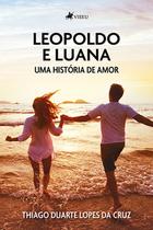 Leopoldo e Luana: Uma História de Amor