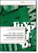 Ler, Falar, Escrever: Práticas Discursivas no Ensino Médio - Uma Proposta Teórico-metodológica - LEXIKON